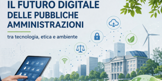 Il futuro digitale delle pubbliche amministrazioni tra tecnologia, etica e ambiente