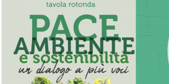 Pace, ambiente e sostenibilità: un dialogo a più voci